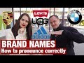 HOW TO PRONOUNCE BRAND NAMES CORRECTLY. AMERICAN PRONUNCIATION