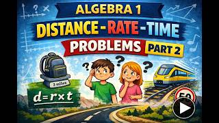 State Test Practice: Distance-Rate-Time, Mixtures - Part 2 of 3