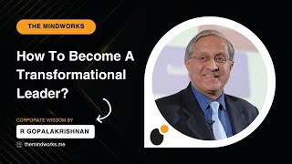 How To Become A Transformational Leader? R Gopalakrishnan
