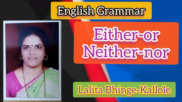 Either-or, Neither-nor|English Grammar|Lalita Bhinge-Kallole|