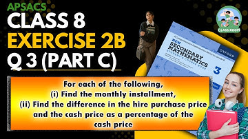 🔥 Class 8 Math Ex 2B Q3 (Part c) | Find Monthly Installments ✨ | Unlock Hire Purchase Secrets 💡