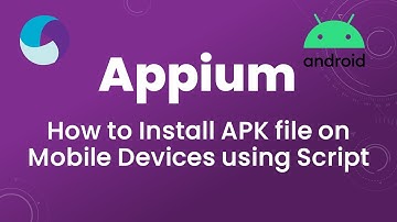 Appium Tutorial 10 : How to Install APK file on Mobile Devices using Script