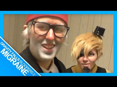 Migraine | Gravity Falls CMV - Bloopers Part 2