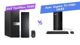 Dell OptiPlex 7040 SFF vs Acer Aspire TC-1780: Which Desktop Wins