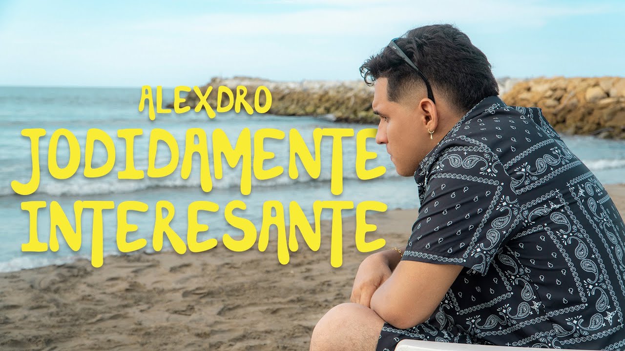 Alexdro - J0d1d4mente Interesante (VISUALIZER)