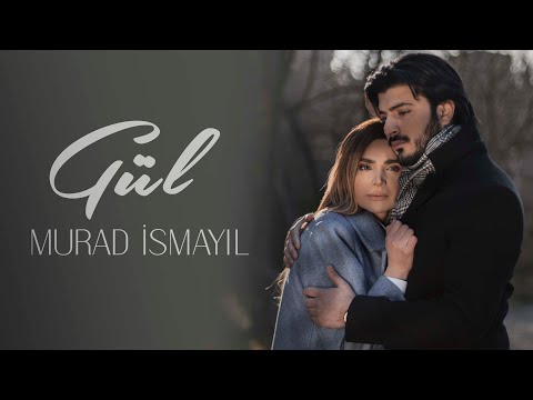 Murad İsmayıl - Gül