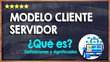 💻 ¿Qué es el Modelo Cliente Servidor? - Conceptos y Glosario de Informática 💻