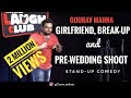 Girlfriend breakup  prewedding shoot standup comedy by gourav mahna canvas laugh club