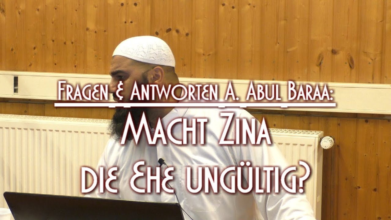 MACHT ZINA DIE EHE UNGÜLTIG? mit A. Abul Baraa am 15.10.2017 in Braunschweig