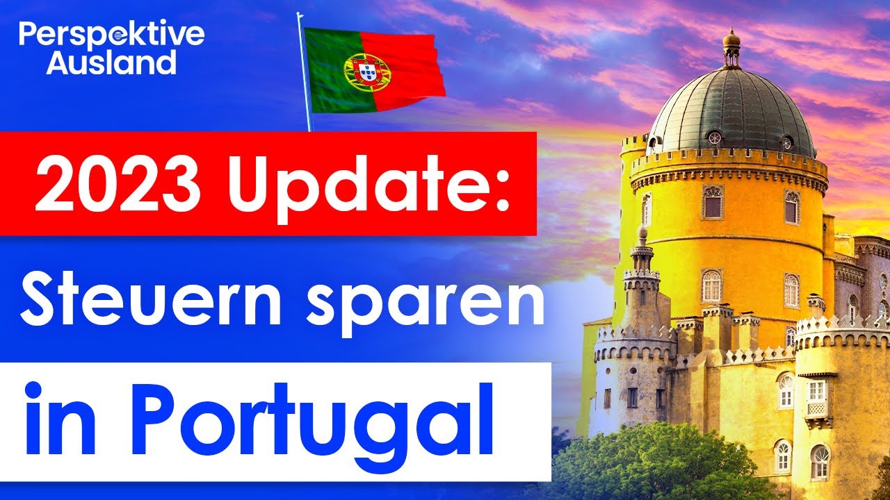 2023 nach Portugal auswandern und den NHR Status / RNH Status nutzen