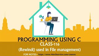 PROGRAMMING USING C CLASS-116 (Rewind() used in File management)