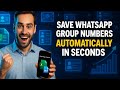 Save WhatsApp Group Numbers Automatically in Seconds | Best Contact Saver App