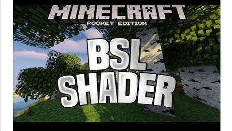 SHADER BSL - SHADER MCPE FOR 1.14/1.15/1.16/1.17 FREE DOWNLOAD MEDIAFIRE
