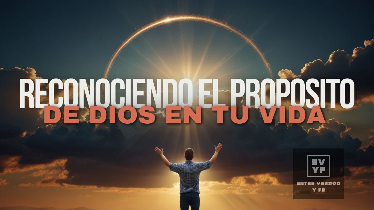 RECONOCIENDO EL PROPOSITO DE DIOS EN TU VIDA - YouTube
