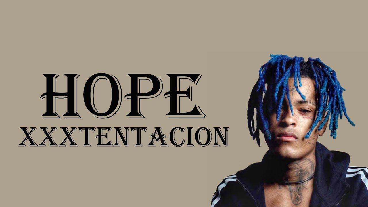 XXXTENTACION - Hope Lyrics - YouTube.