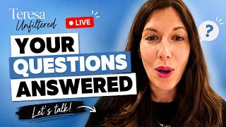 Teresa Unfiltered LIVE: Your Questions Answered