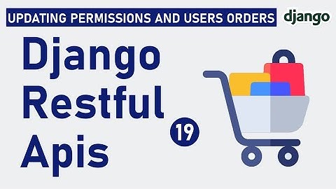 Updating Orders - Django Rest Framework Tutorial - Build an Ecommerce Restful API #19