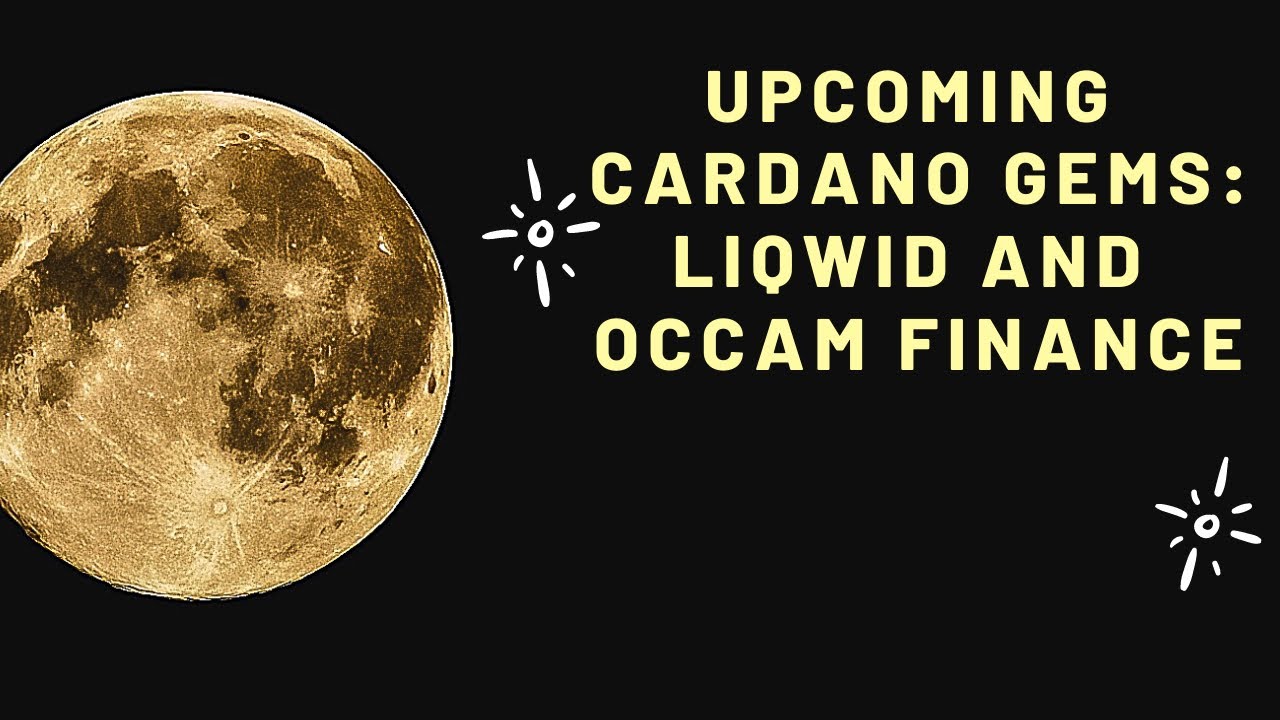 Upcoming Cardano Gems: Liqwid Finance And Occam Finance