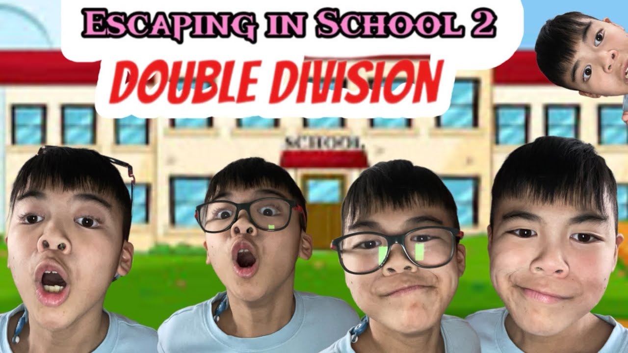 Escaping In School 2 Double Division 