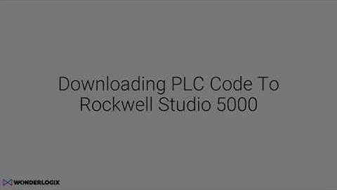 Downloading WonderLogix PLC code to Rockwell Studio 5000