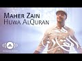 Maher Zain Huwa AlQuran ماهر زين هو القرآن Official Music Video 