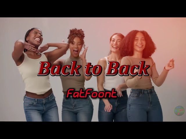 Watch FatFoont - Back to Back on YouTube Watch FatFoont - Back to Back on YouTube