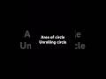 Area of Circle | The unrolling circle #shorts #shortsfeed #maths #circle  #fyp #litmathlab #lml