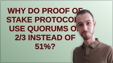 Ethereum: Why do proof of stake protocols use quorums of 2/3 instead of 51%?