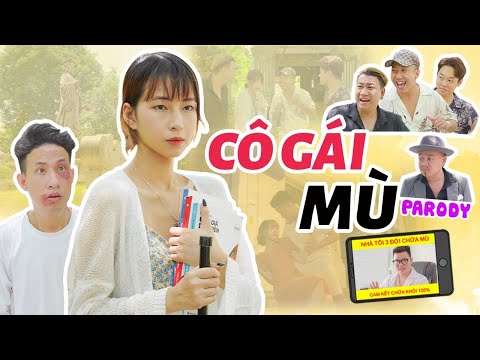 [NHẠC CHẾ] CÔ GÁI MÙ | Xuân Dích & Thế Một & Chi Chúi | Trai Ngoan