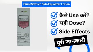 OsmoSoftuch Skin Equalizer Lotion Uses in Hindi | Side Effects | Dose screenshot 2