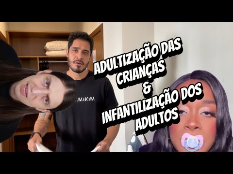 INFANTILIZAÇÃO DOS A ADULTOS VS ADULTIZAÇÃO DAS CRIANÇAS | Diogo Almeida