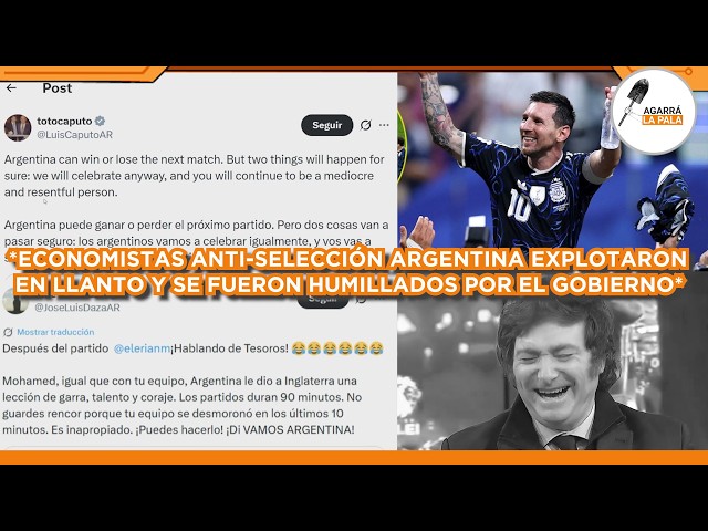 ECONOMISTAS ANTI-SELECCIÓN EXPLOTARON EN LLANTO Y SE FUERON HUNILLADOS POR EL GOBIERNO DE MILEI