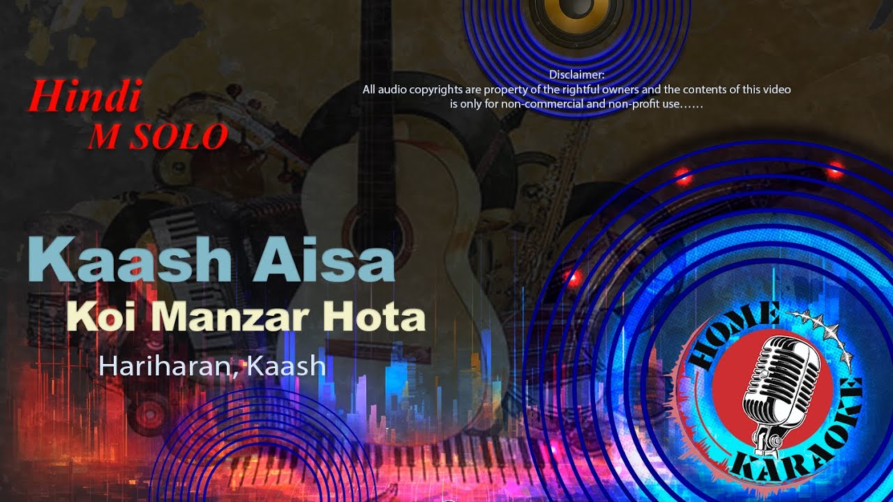 Kaash Aisa Koi Manzar Hota | M Solo - Hariharan, Kaash | Home Karaoke