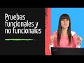 Preguntas de entrevistas ¿Qué son las pruebas funcionales y no funcionales?