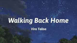 Vira Talisa - Walking Back Home (Lyrics)