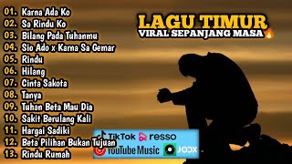 KUMPULAN LAGU TIMUR VIRAL SEPANJANG MASA - PALING ENAK DARI DULU SAMPAI SEKARANG TANPA IKLAN! #musik
