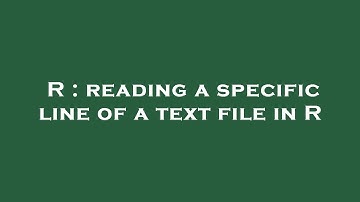 R : reading a specific line of a text file in R