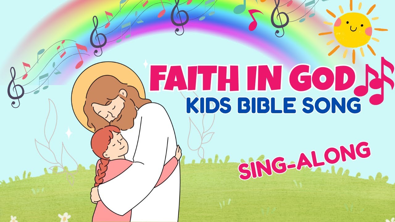 Faith in God | Fun Christian Songs for Kids with Lyrics | Bible Song ...