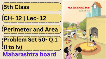 Class 5 | Chapter 12 | Perimeter and Area | Lecture 12 | Problem Set 50-Question no.1 (i to iv)