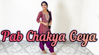 Pab Chakya Geya - PUAADA | Ammy Virk | Punjabi Song | Punjabi Dance | Seema Rathore