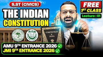 The Indian Constitution (S.ST) | FREE 1st Class | AMU/JMI Class 9th Entrance Exam 2026