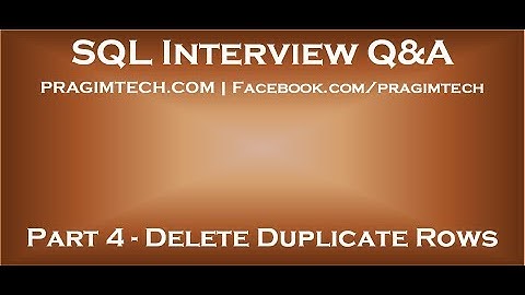 Part 4   Delete duplicate rows in sql