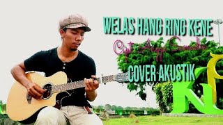 WELAS HANG RING KENE COVER AKUSTIK CIP: ANGGA SAMUDRA