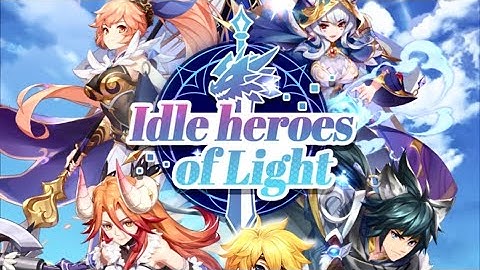 IDLE HEROES OF LIGHT | iOS | Global | First Gameplay