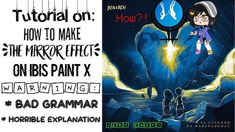 How To Make "The Mirror Effect" On Ibis Paint X! | Bad Grammar/Explanation | 10 Subs Special