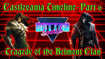 The Castlevania Timeline Part 6: Tragedy of the Belmont Clan - Button Smash