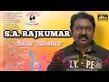 Sa rajkumar hits  sa rajkumar songs  sa rajkumar tamil songs  sa rajkumar melodies  audio