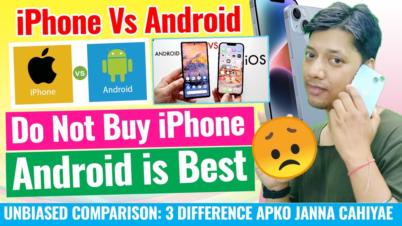 Why Android is Better Than iPhone ? Unbiased Comparison: 3 difference ...