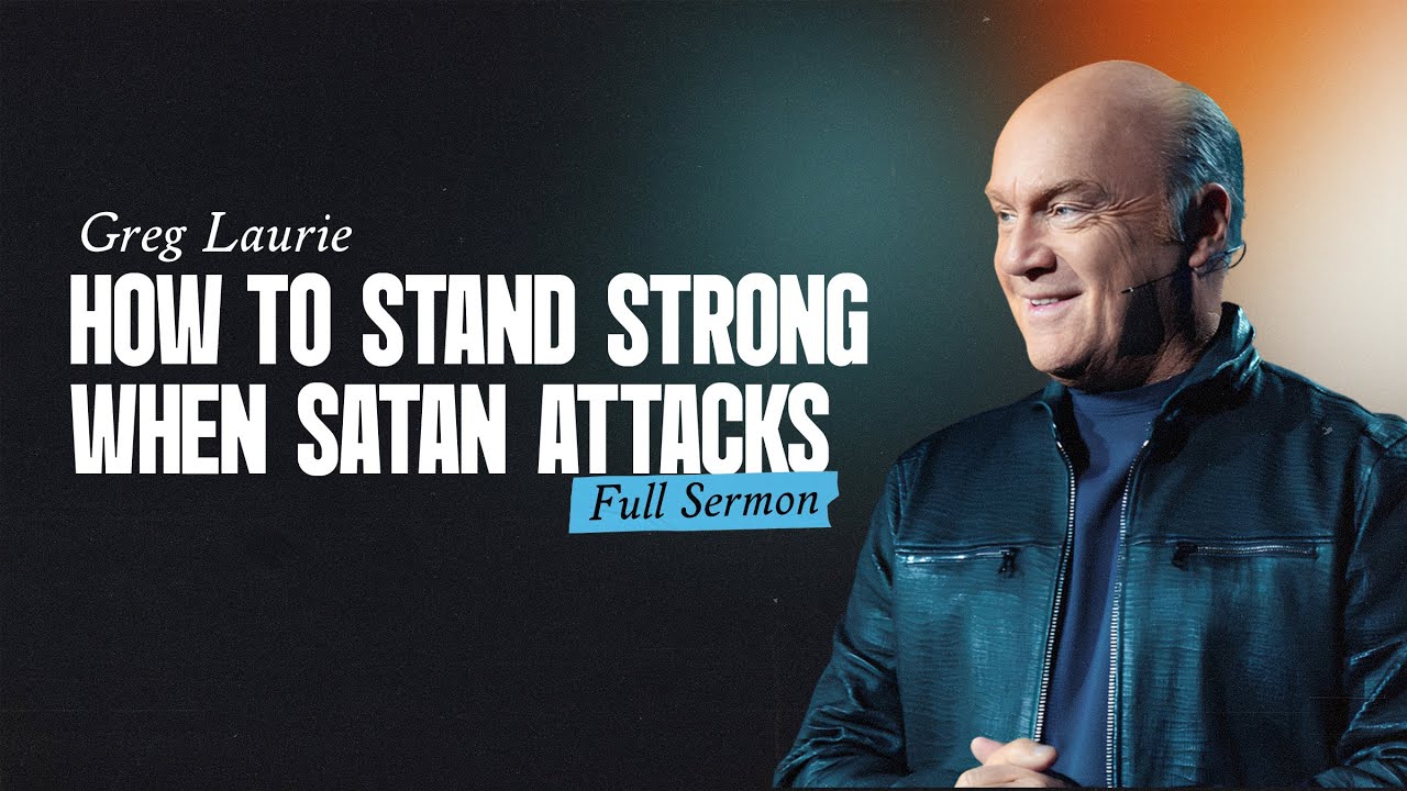 Greg Laurie: How to Stand Strong When Satan Attacks | FULL SERMON | Daystar