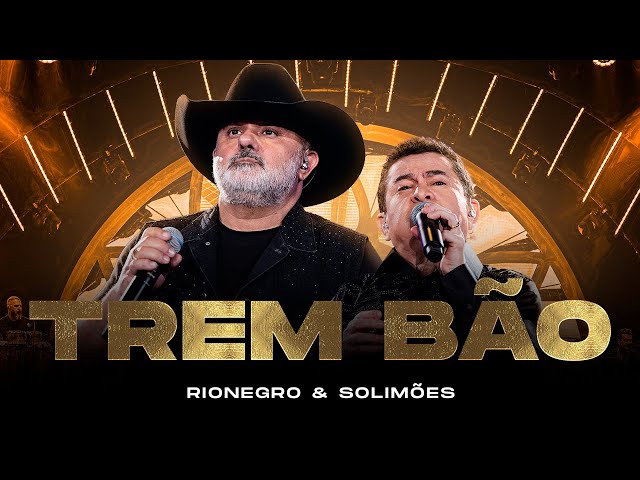 Rionegro u0026 Solimões - Trem Bão (DVD em Uberlândia Vol. 2) class=